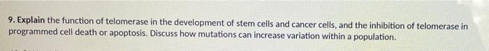 9 Explain The Function Of Telomerase In The Development Of Stem Cells And Cancer Cells And The Inhibition Of Telomeras 1