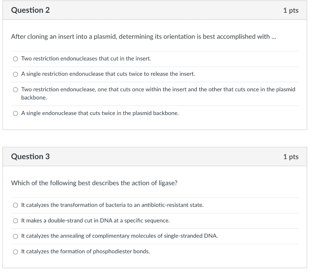 Question 2 1 Pts After Cloning An Insert Into A Plasmid Determining Its Orientation Is Best Accomplished With Two R 1