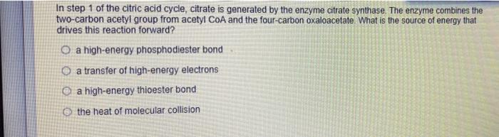In Step 1 Of The Citric Acid Cycle Citrate Is Generated By The Enzyme Citrate Synthase The Enzyme Combines The Two Car 1