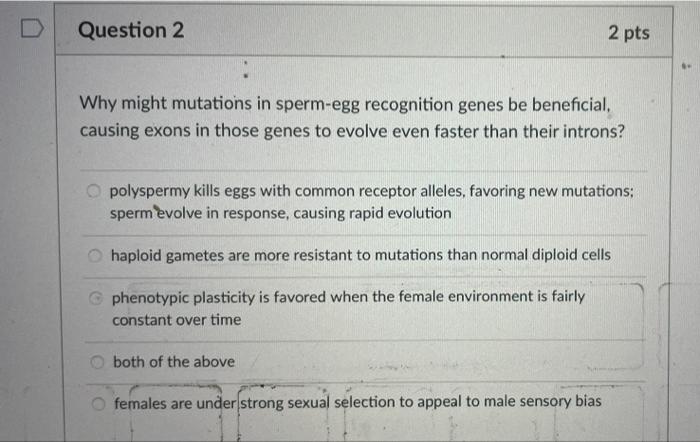 Question 2 2 Pts Why Might Mutations In Sperm Egg Recognition Genes Be Beneficial Causing Exons In Those Genes To Evolv 1