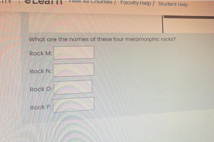 Student Help Rock N Rock M Cm Reaction With Hcl Cm Rock P Rock O Cm These Are Four Metamorphic Rocks Each Sample Ca 4