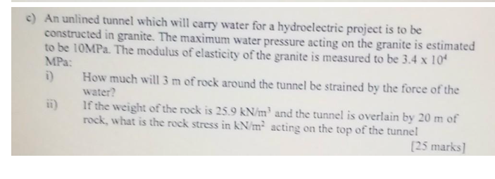 C An Unlined Tunnel Which Will Carry Water For A Hydroelectric Project Is To Be Constructed In Granite The Maximum Wat 1
