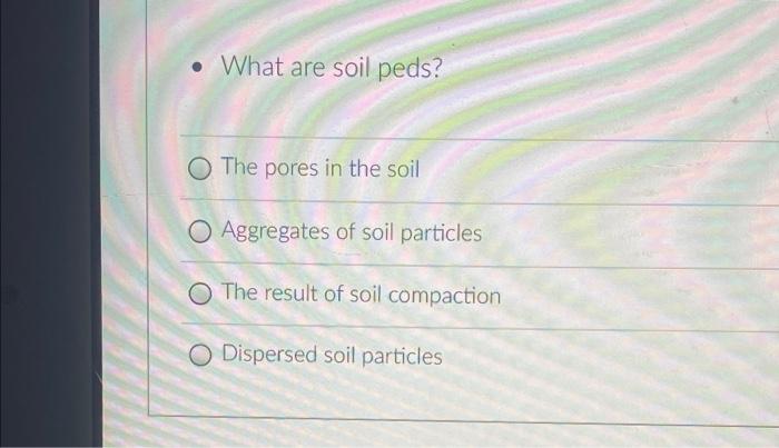 D Question 42 An Environmental Condition That Affects The Development Of Soil Transformation Soil Forming Factor O So 3