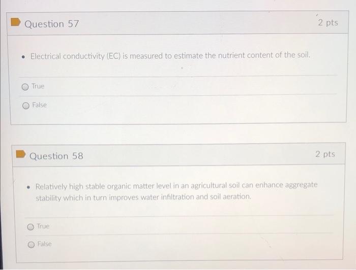 Question 57 2 Pts Electrical Conductivity Ec Is Measured To Estimate The Nutrient Content Of The Soil True False Qu 1