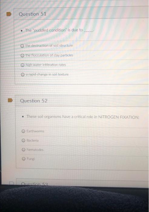 Question 51 The Puddled Condition Is Due To The Destruction Of Soil Structure The Flocculation Of Clay Particles O H 1