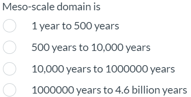 Meso Scale Domain Is 1 Year To 500 Years 500 Years To 10 000 Years 10 000 Years To 1000000 Years 1000000 Years To 4 6 Bi 1