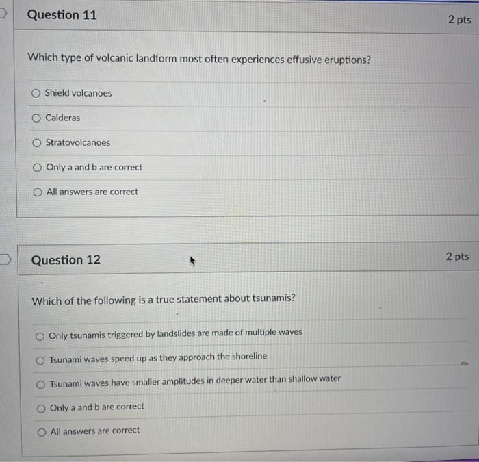 Question 11 2 Pts Which Type Of Volcanic Landform Most Often Experiences Effusive Eruptions O Shield Volcanoes O Calder 1