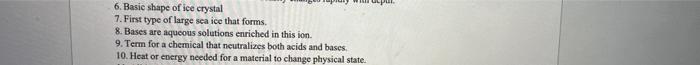 6 Basie Shape Of Ice Crystal 7 First Type Of Large Sea Ice That Forms 8 Bases Are Aqueous Solutions Enriched In This 1