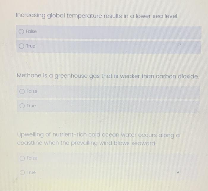 Increasing Global Temperature Results In A Lower Sea Level False True Methane Is A Greenhouse Gas That Is Weaker Than C 1