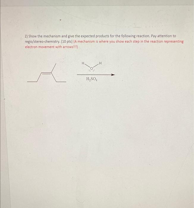 2 Show The Mechanism And Give The Expected Products For The Following Reaction Pay Attention To Regio Stereo Chemistry 1