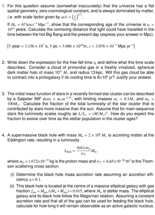 1 For This Question Assume Somewhat Inaccurately That The Universe Has A Flat Spatial Geometry Zero Cosmological Con 1