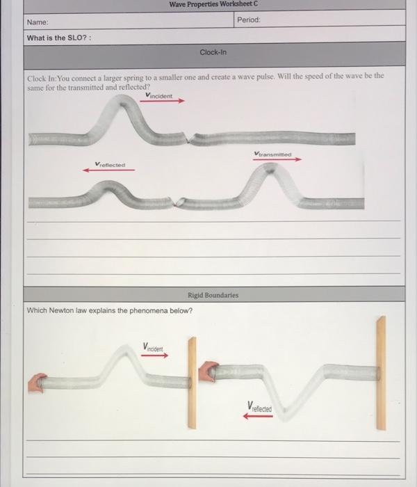 Wave Properties Worksheet Name Period What Is The Slo Clock In Clock In You Connect A Larger Spring To A Smaller On 1