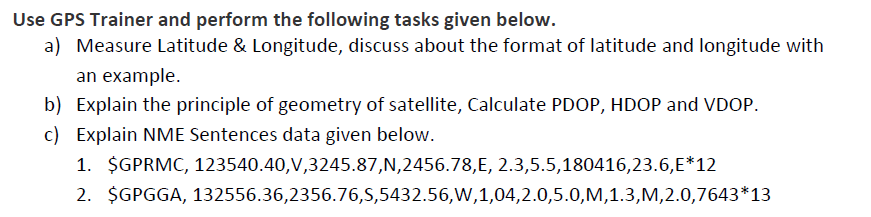 Use Gps Trainer And Perform The Following Tasks Given Below A Measure Latitude Longitude Discuss About The Format O 1