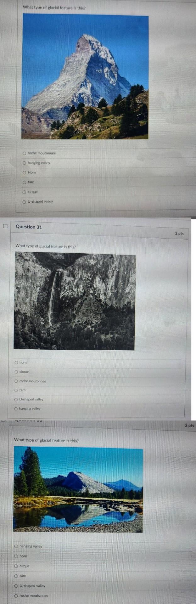 What Type Of Glacial Feature Is This Roche Moutonnee O Hanging Valley Horn Tarn Cirque O U Shaped Valley D Question 31 1