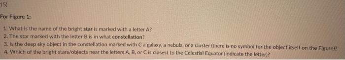 15 For Figure 1 1 What Is The Name Of The Bright Star Is Marked With A Letter A 2 The Star Marked With The Letter B 1