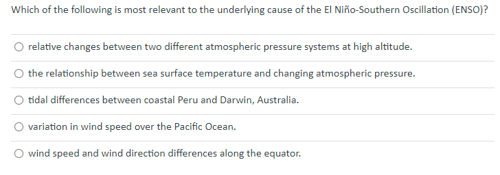 Which Of The Following Is Most Relevant To The Underlying Cause Of The El Nino Southern Oscillation Enso Relative Cha 1