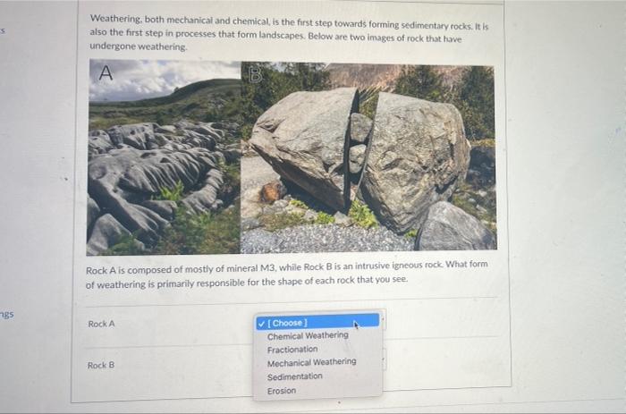 S Weathering Both Mechanical And Chemical Is The First Step Towards Forming Sedimentary Rocks It Is Also The First St 1