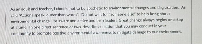 As An Adult And Teacher I Choose Not To Be Apathetic To Environmental Changes And Degradation As Said Actions Speak L 1
