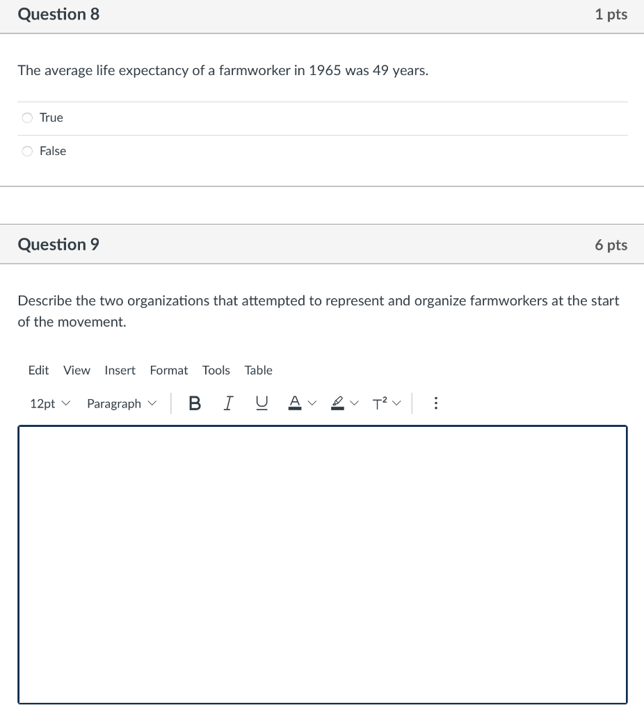 Question 8 The Average Life Expectancy Of A Farmworker In 1965 Was 49 Years O True False Question 9 6 Pts Describe The 1