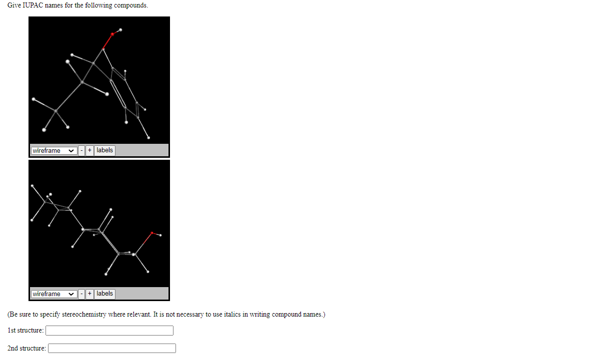 Give Iupac Names For The Following Compounds Wireframe Labels Wireframe Labels Be Sure To Specify Stereochemis 1