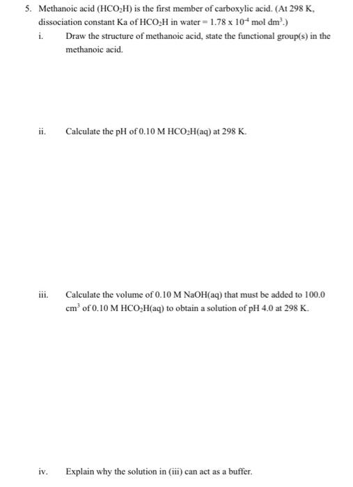 5 Methanoic Acid Hco H Is The First Member Of Carboxylic Acid At 298 K Dissociation Constant Ka Of Hco H In Water 1