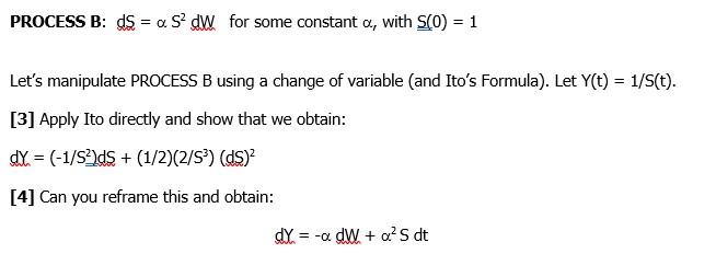 Process B Ds 0 52 Dw For Some Constant O With S O 1 O Let S Manipulate Process B Using A Change Of Variable 1