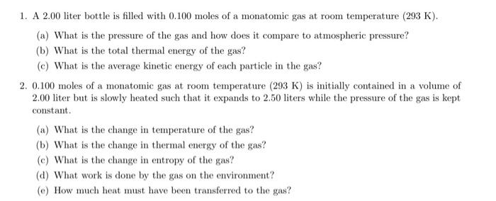 1 A 2 00 Liter Bottle Is Filled With 0 100 Moles Of A Monatomic Gas At Room Temperature 293 K A What Is The Pressu 1