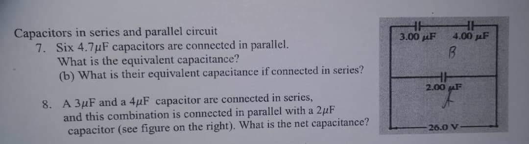 3 00 F Capacitors In Series And Parallel Circuit 7 Six 4 7uf Capacitors Are Connected In Parallel What Is The Equivale 1