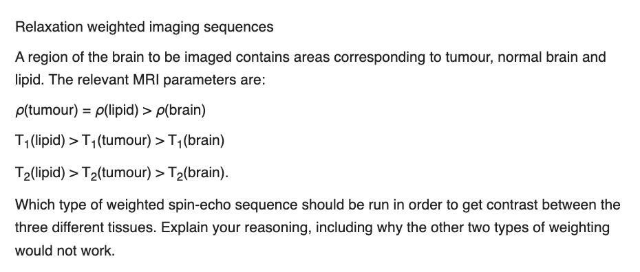 Relaxation Weighted Imaging Sequences A Region Of The Brain To Be Imaged Contains Areas Corresponding To Tumour Normal 1