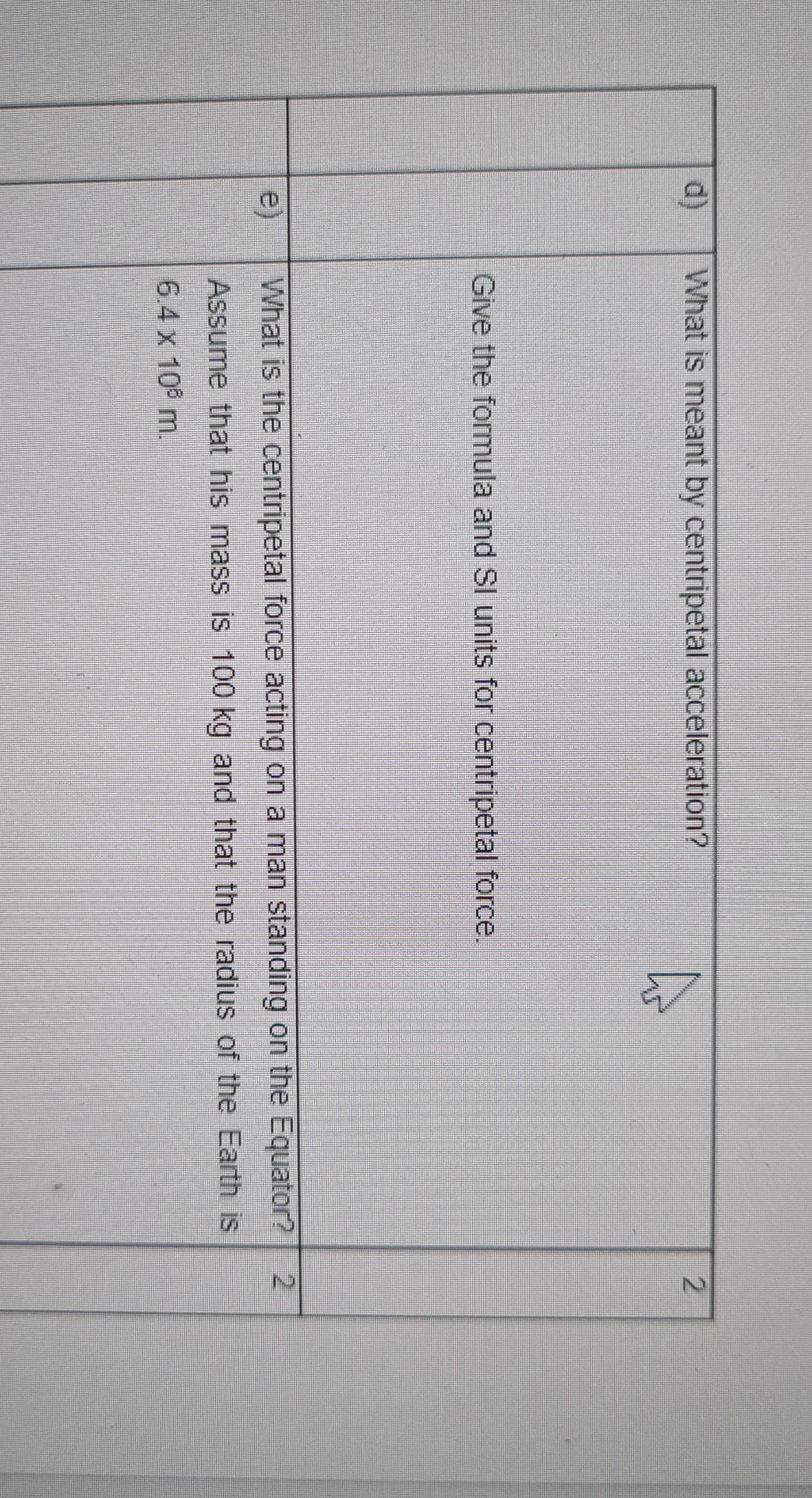 What Is Meant By Centripetal Acceleration 2 2 H Give The Formula And Si Units For Centripetal Force E E What Is The C 1