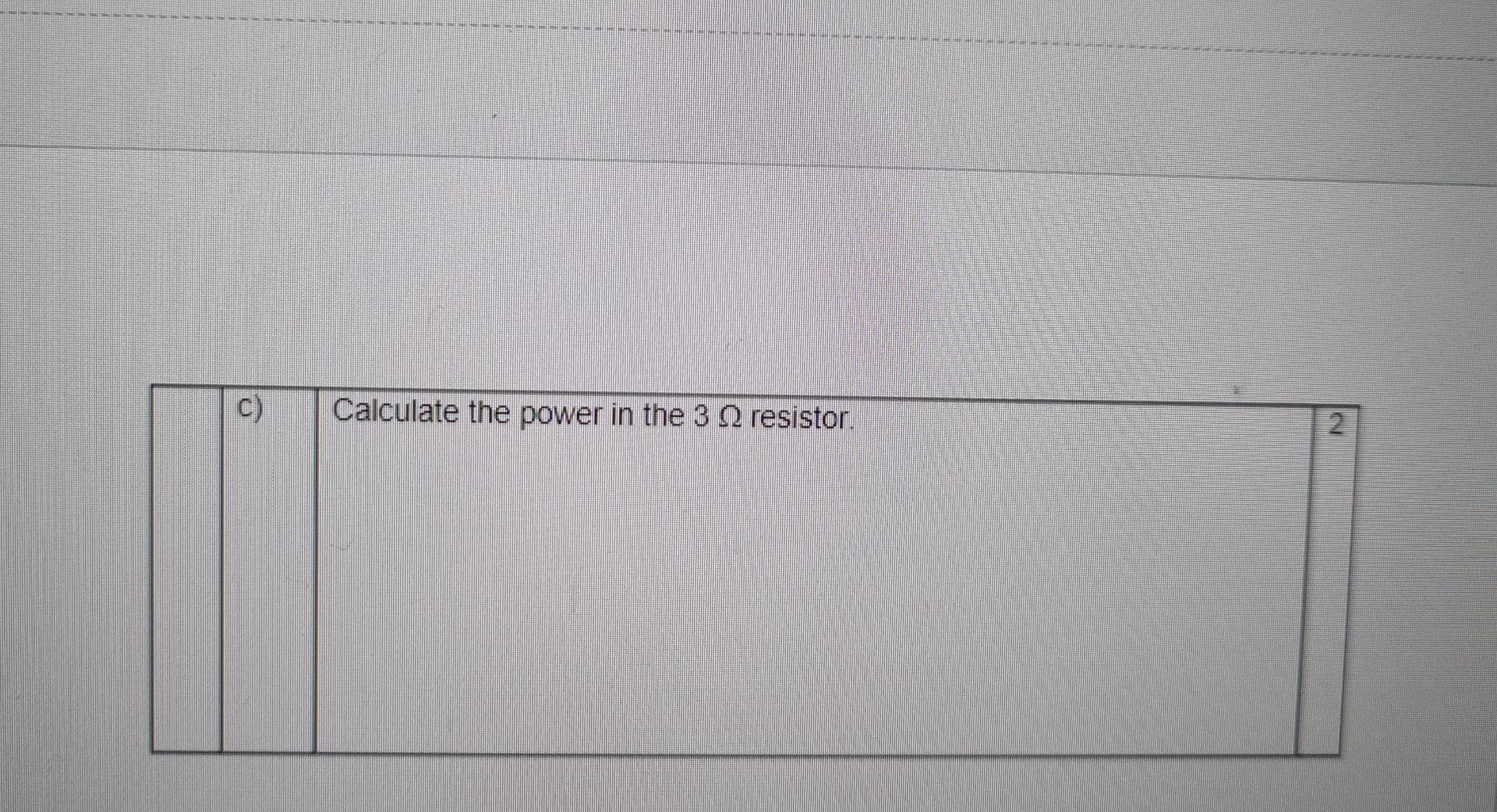 C Calculate The Power In The 3 Q Resistor 2 C Calculate The Power In The 3 Q Resistor 2 I C Calculate The Power 1