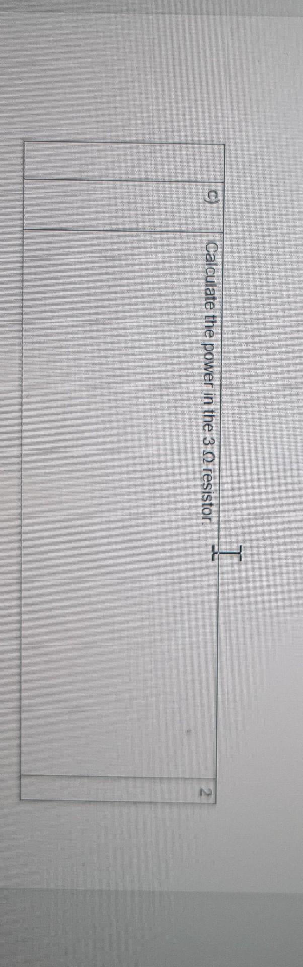 C Calculate The Power In The 3 Q Resistor 2 C Calculate The Power In The 3 Q Resistor 2 I C Calculate The Power 4