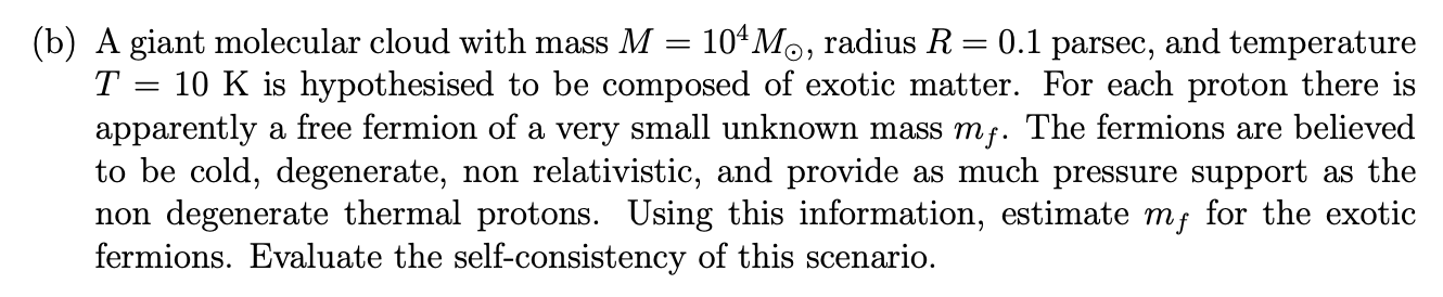 B A Giant Molecular Cloud With Mass M 104mo Radius R 0 1 Parsec And Temperature T 10 K Is Hypothesised To Be Comp 1