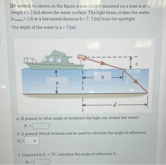 20 Points As Shown In The Figure A Searchlight Mounted On A Boat Is At A Height C 2 M Above The Water Surface Th 1