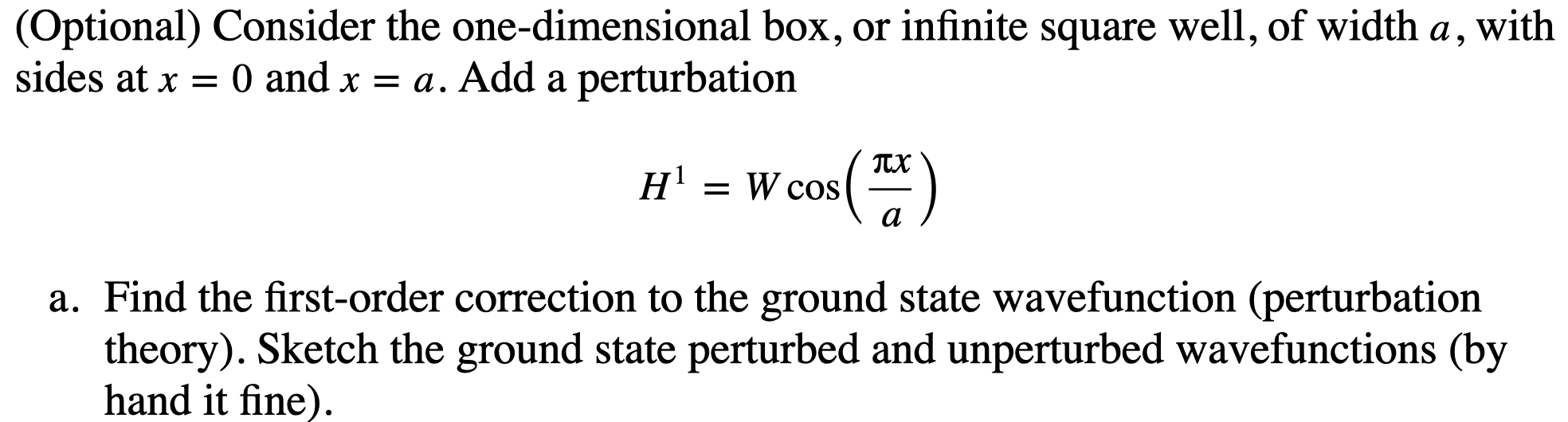 Optional Consider The One Dimensional Box Or Infinite Square Well Of Width A With Sides At X 0 And X A Add A 1