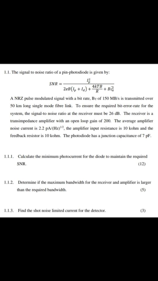 1 1 The Signal To Noise Ratio Of A Pin Photodiode Is Given By Snr B 2eb 1 1 4ktb R Biz A Nrz Pulse Modulated S 1