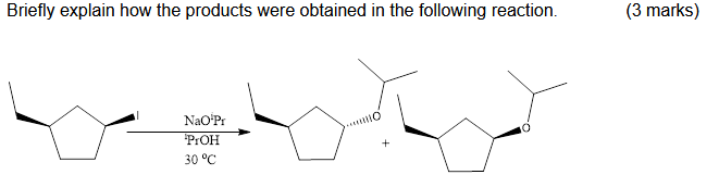 Briefly Explain How The Products Were Obtained In The Following Reaction 3 Marks Nao P Proh 30 C 1
