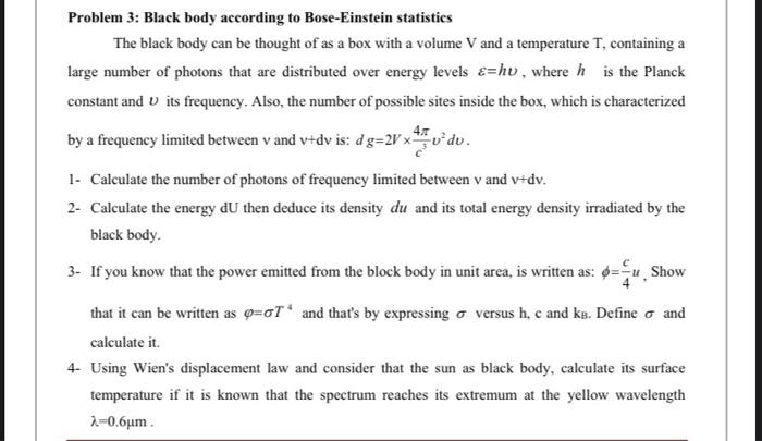 Problem 3 Black Body According To Bose Einstein Statistics The Black Body Can Be Thought Of As A Box With A Volume V An 1
