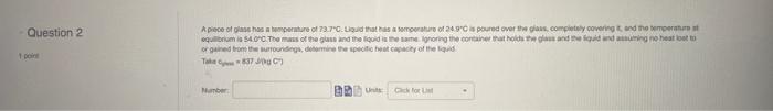 Question 2 A Piece Of Glass Has A Humperture Of 73 7c Liquid That Has A Semperature Of 249 Is Poured Over The Glass Co 1