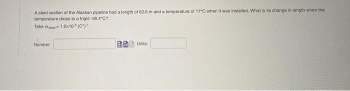 A Stool Section Of The Alaskan Pipolino Had A Longth Of 62 6 M And A Tomperature Of 17 C When It Was Installed What Is 1