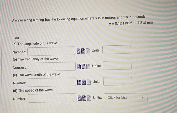 A Wave Along A String Has The Following Equation Where X Is In Metres And T Is In Seconds Y 0 12 Sin 25 T 4 3 X Mm 1