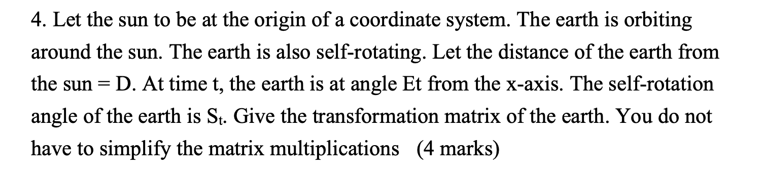4 Let The Sun To Be At The Origin Of A Coordinate System The Earth Is Orbiting Around The Sun The Earth Is Also Sel 1