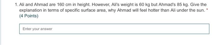 1 Ali And Ahmad Are 160 Cm In Height However Ali S Weight Is 60 Kg But Ahmad S 85 Kg Give The Explanation In Terms O 1