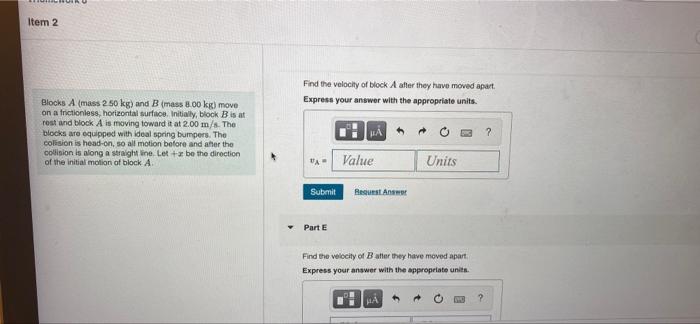 Item 2 Find The Velocity Of Block A Alter They Have Moved Apart Express Your Answer With The Appropriate Units Blocks A 1