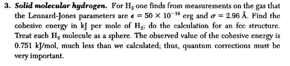 3 Solid Molecular Hydrogen For H One Finds From Measurements On The Gas That The Lennard Jones Parameters Are E 50 1