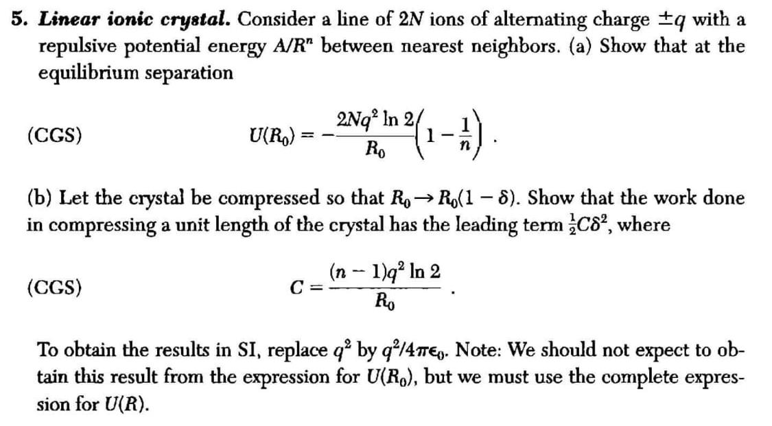 5 Linear Ionic Crystal Consider A Line Of 2n Ions Of Alternating Charge Q With A Repulsive Potential Energy A R Betw 1