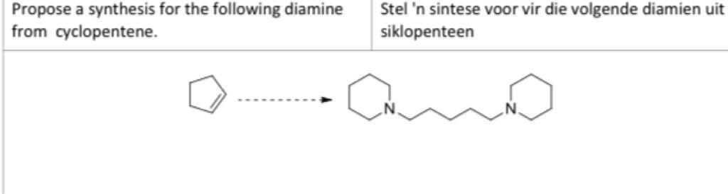 Propose A Synthesis For The Following Diamine From Cyclopentene Stel N Sintese Voor Vir Die Volgende Diamien Uit Siklo 1