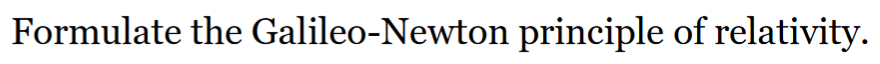 Formulate The Galileo Newton Principle Of Relativity 1