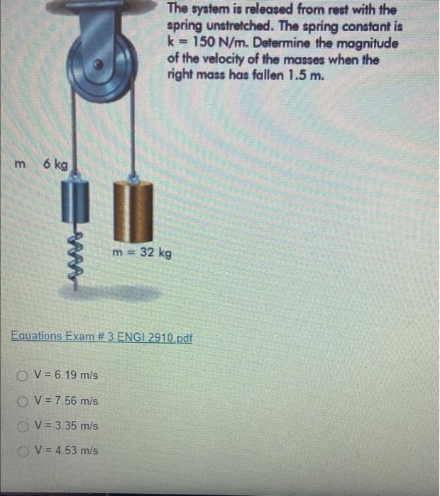 The System Is Released From Rest With The Spring Unstretched The Spring Constant Is K 150 N M Determine The Magnitude 1