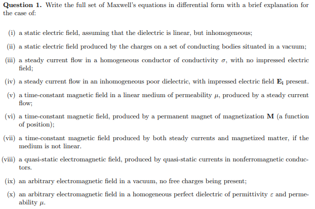 Question 1 Write The Full Set Of Maxwell S Equations In Differential Form With A Brief Explanation For The Case Of A A 1